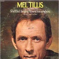 Mel Tillis - She'll Be Hanging 'Round Somewhere